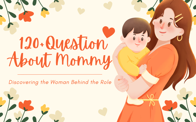 Questions About Mommy