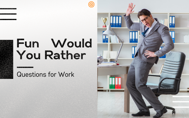 Fun Would You Rather Questions for Work